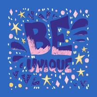 Be unique phrase. design quote. vector