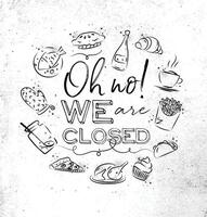 We are closed monogram with food icon drawing on dirty paper background vector