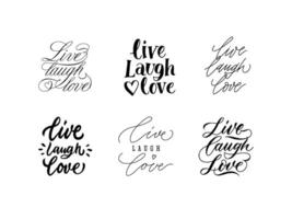 Live Laugh Love lettering. Inspirational calligraphy font slogan for wedding posters or home decorations prints. Hand drawn typography motivation text set vector
