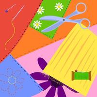 an abstract background made of patches of fabric embroidery and other attributes of needlework sewing and embroidery. warm colors of fabric cuts and several objects. scissors needles and threads for vector