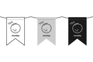 Outline Grayscale Black and White pennants with sad Emoticon and inscription This Monday. Set of 3 . Isolate EPS. Greetings cards, poster, banner, label or web, promo concept in minimalist style vector