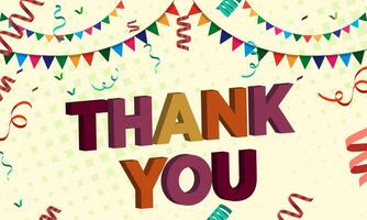 Thank YouThank you card with retro typography design. 3d color letters with confetti and hanging flags. vector