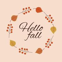 Autumn wreath with leaves and berries surrounding Hello Fall text for seasonal greeting card and decoration vector