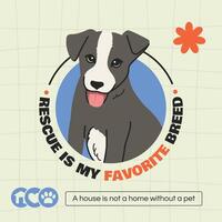 Cute illustration of a black and white rescued puppy with the text Rescue is my favorite breed and A house is not a home without a pet. Simple cartoon style with vibrant colors, promoting pet adoption vector
