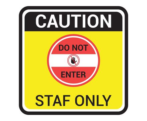 Caution, Do Not Enter, Staff Only, Information sign board.