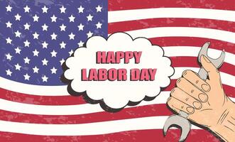 Happy Labor Day. Hand holding a wrench on the background of the USA flag. Vintage grunge retro style. Greeting card, poster, banner. illustration vector