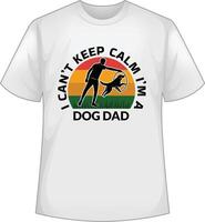 I can't keep calm i'm a dog dad vector