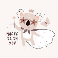 A koala with a magic wand and a cape. The text Magic is in you. Cute cartoon Bohemian scandinavian nursery posters in beige and gray colors. Boho print vector