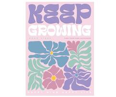 Flower abstract modern painting. Beautiful abstract flower and quote. Keep on growing. vector
