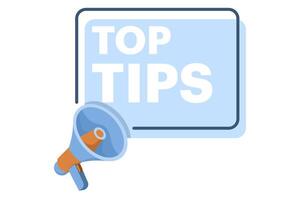 Top Tip Concept. megaphone speaker in your hand to make announcements. Attention please. Screaming person, advertising speech symbol, top end symbol. Thought speech bubble with quote. vector