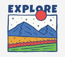 Explore the nature mountain design for badge, sticker, patch, t shirt design, etc vector