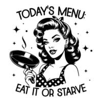 Black and white pop art illustration of a retro woman holding a frying pan with the humorous quote, showcasing 1950s style and attitude. vector