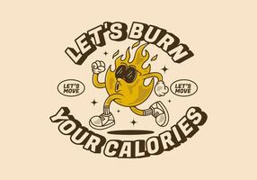 Let's burn your calories. Running fire flame character illustration in retro style vector
