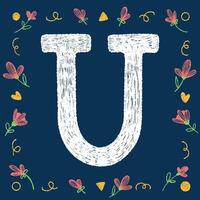 Hand-drawn letter U with chalk texture and decorative elements on a blue background, ideal for educational and creative design projects. vector