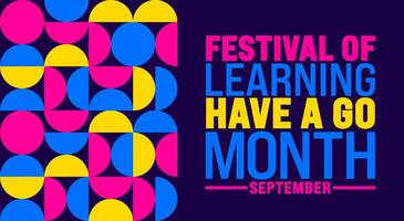 Festival of Learning Have a Go Month is observed every year in September. Holiday concept. Template for background, banner, card, poster, placard, design template with unique shapes with standard vector