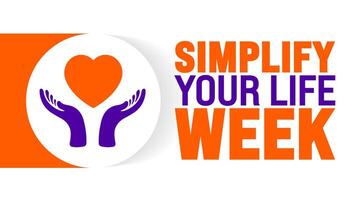 Simplify Your Life Week is observed every year in August. Holiday concept. Template for background, banner, card, poster, placard, design template with unique shapes with standard color. vector