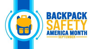 Backpack Safety America Month is observed every year in September. Holiday concept. Template for background, banner, card, poster, placard, design template with unique shapes with standard color. vector