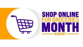 Shop Online for Groceries Month is observed every year in August. Holiday concept. Template for background, banner, card, poster, placard, design template with unique shapes with standard color. vector