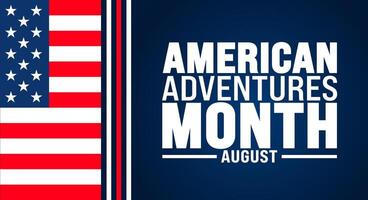 American Adventures Month is observed every year in August. Holiday concept. Template for background, banner, card, poster, placard, design template with unique shapes with standard color. vector