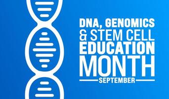 National DNA, Genomics, and Stem Cell Education Month is observed every year in September. Holiday concept. Template for background, banner, card, poster, placard, design template with unique shapes vector
