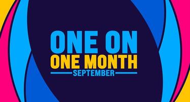 One On One Month is observed every year in September. Holiday concept. Template for background, banner, card, poster, placard, design template with unique shapes with standard color. vector