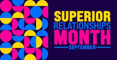 Superior Relationships Month is observed every year in September. Holiday concept. Template for background, banner, card, poster, placard, design template with unique shapes with standard color. vector