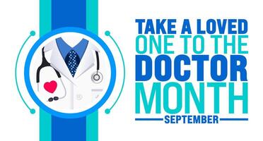Take a Loved One to the Doctor Month is observed every year in September. Holiday concept. Template for background, banner, card, poster, placard, design template with unique shapes. vector