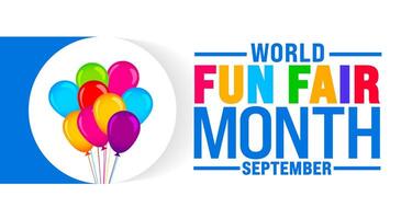 World Fun Fair Month is observed every year in September. Holiday concept. Template for background, banner, card, poster, placard, design template with unique shapes with standard color. vector