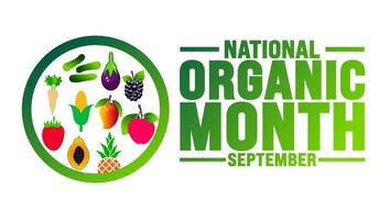 National Organic Month is observed every year in September. Holiday concept. Template for background, banner, card, poster, placard, design template with unique shapes with standard color. vector
