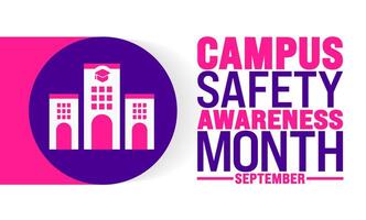 Campus Safety Awareness Month is observed every year in September. Holiday concept. Template for background, banner, card, poster, placard, design template with unique shapes with standard color. vector