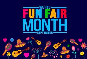 World Fun Fair Month is observed every year in September. Holiday concept. Template for background, banner, card, poster, placard, design template with unique shapes with standard color. vector