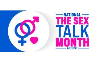 National The Sex Talk Month is observed every year in August. Holiday concept. Template for background, banner, card, poster, placard, design template with unique shapes with standard color. vector