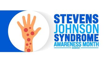 Stevens Johnson Syndrome Awareness Month is observed every year in August. Holiday concept. Template for background, banner, card, poster, placard, design template with unique shapes. vector