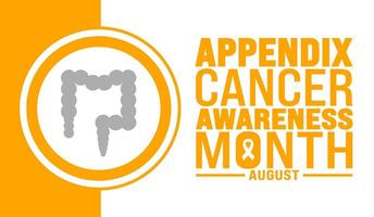 Appendix Cancer Awareness Month is observed every year in August. Holiday concept. Template for background, banner, card, poster, placard, design template with unique shapes with standard color. vector