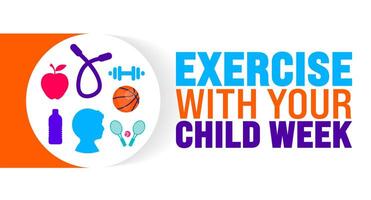 Exercise With Your Child Week is observed every year in August. Holiday concept. Template for background, banner, card, poster, placard, design template with unique shapes with standard color. vector
