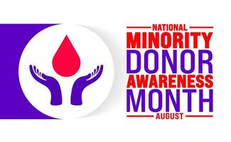 National Minority Donor Awareness Month is observed every year in August. Holiday concept. Template for background, banner, card, poster, placard, design template with unique shapes. vector