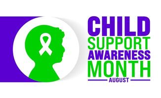 Child Support Awareness Month is observed every year in August. Holiday concept. Template for background, banner, card, poster, placard, design template with unique shapes with standard color. vector