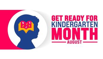Get Ready Kindergarten Month is observed every year in August. Holiday concept. Template for background, banner, card, poster, placard, design template with unique shapes with standard color. vector