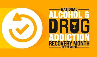 National Alcohol and Drug Addiction Recovery Month is observed every year in September. Holiday concept. Template for background, banner, card, poster, placard, design template with unique shapes vector