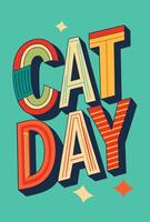The word cat day is written in colorful letters on a blue background vector