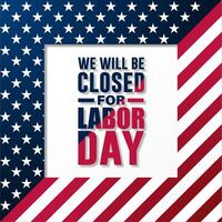 Happy Labor day with we will be closed text background illustration vector