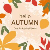 Modern template greeting card with typography Hello Autumn. Hand drawn silhouette multicolored leaves on beige. Grunge texture effect. For poster, background, social media, cover, label vector