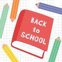 Back to school banner. A checkered notebook with book and pencils. Colored pencils and colorful text banner, poster, background. vector