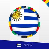 Uruguay Flag with Colorful Circle Border. vector
