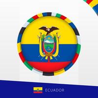 Ecuador Flag with Colorful Circle Border. vector