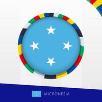 Micronesia Flag with Colorful Circle Border. vector