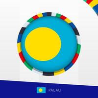Palau Flag with Colorful Circle Border. vector