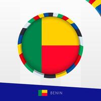 Benin Flag with Colorful Circle Border. vector