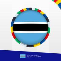Botswana Flag with Colorful Circle Border. vector
