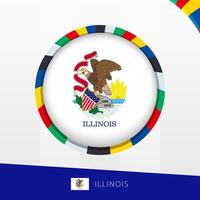 Illinois Flag with Colorful Circle Border. vector